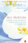Self-Nurture: Learning to Care for Yourself As Effectively As You Care for Everyone Else